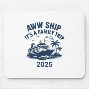 Aww Ship Another Family Trip Cruise 2025  Mouse Mat