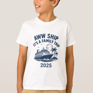Aww Ship Another Family Trip Cruise 2025 T-Shirt