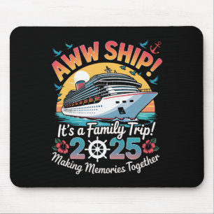 Aww Ship Family Cruise 2025 Vacation Trip Mouse Mat