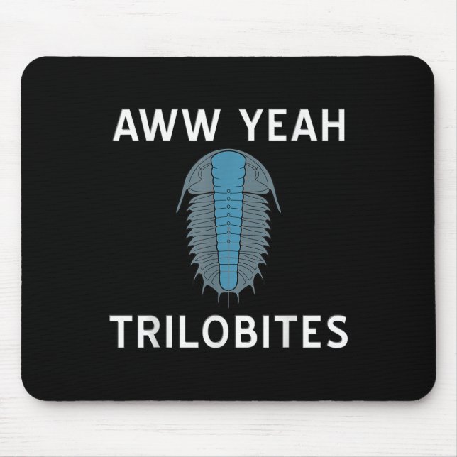 Aww Yeah Trilobites Science Fossils Paleontologist Mouse Mat (Front)