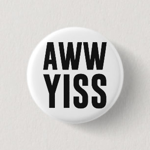 Aww Yiss Happy Aw Yes 3 Cm Round Badge