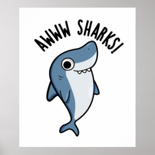 Awww Sharks Cute Animal Pun Poster