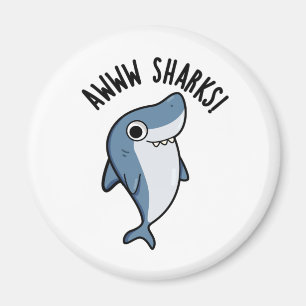 Awww Sharks Funny Animal Pun Magnet