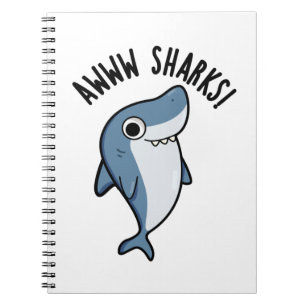 Awww Sharks Funny Animal Pun Notebook