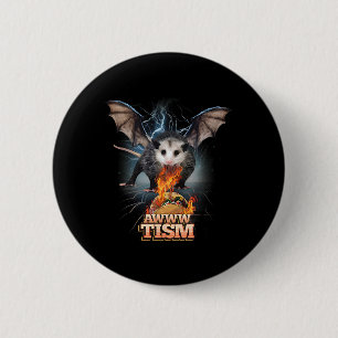 Awww Tism Funny Opossum T Spit Fire Opossum Meme A 6 Cm Round Badge