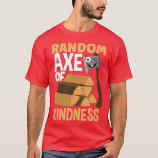 Axe Hatchet Throwing Hatchet Axe Thrower Funny Pun T-Shirt