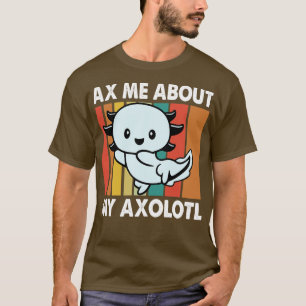 Axe Me About My Axolotl Vintage Sunset Funny Axolo T-Shirt