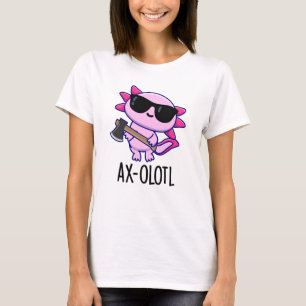 Axe-olotl Funny Animal Axolotl Pun T-Shirt