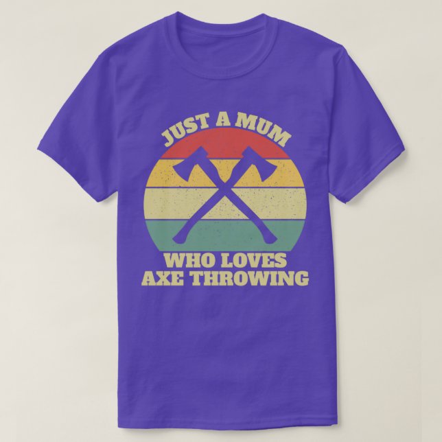 Axe Thrower Throwing Mum T-Shirt (Design Front)