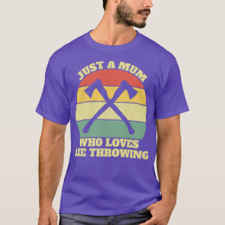 Axe Thrower Throwing Mum T-Shirt