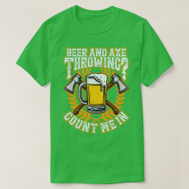 Axe Throwing and Beer Funny Hachet T-Shirt (Design Front)