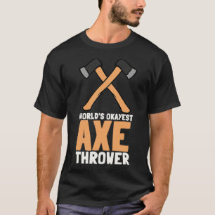 Axe Throwing And Sharp Object Target Games 22 T-Shirt