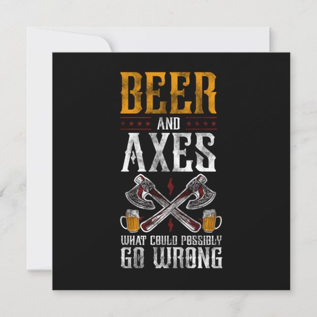Axe Throwing Beer And Axes What Could Possibly Go  Invitation (Front)