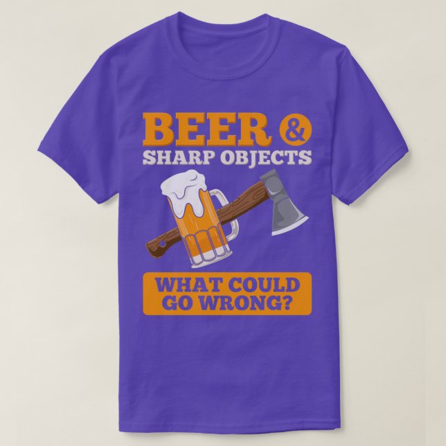 Axe Throwing Beer Sharp Objects Beer Drinker Axe T T-Shirt (Design Front)