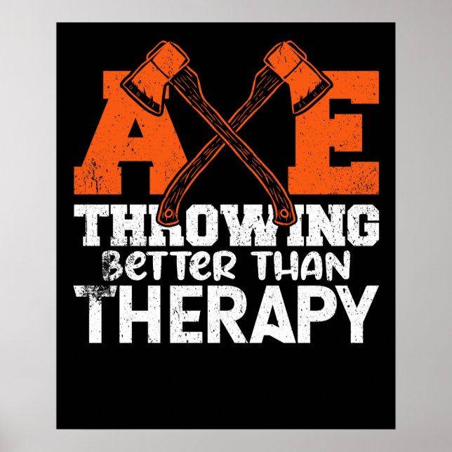 Axe Throwing Better Than Therapy Poster (Front)
