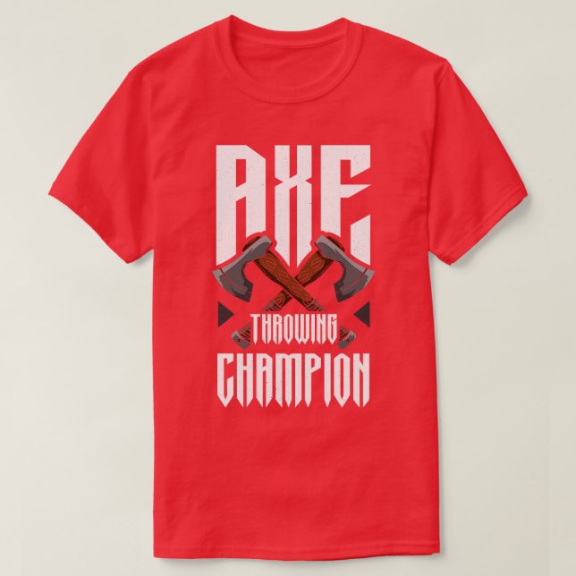 Axe Throwing Champion Funny Axe Throwing T-Shirt (Design Front)