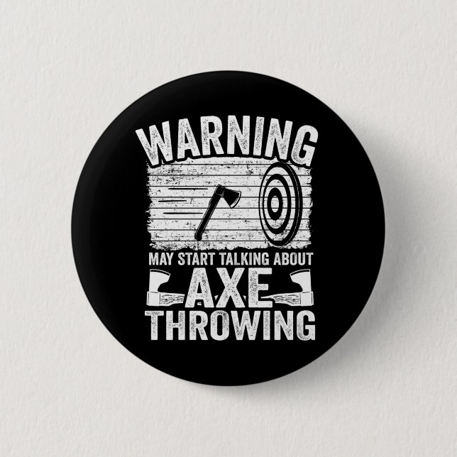 Axe Throwing Gift Funny May Start Talking About Ax 6 Cm Round Badge (Front)