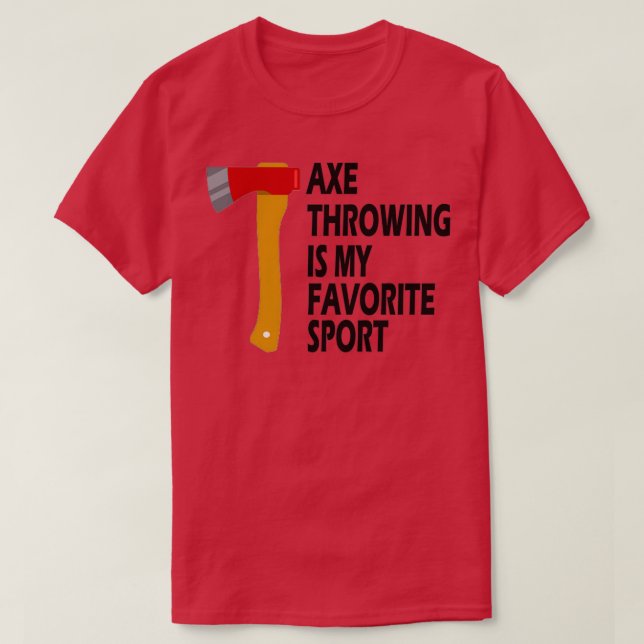 axe throwing is my favourite sport T-Shirt (Design Front)