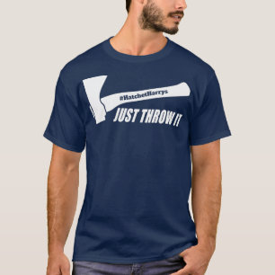 Axe Throwing Just Throw It T-Shirt