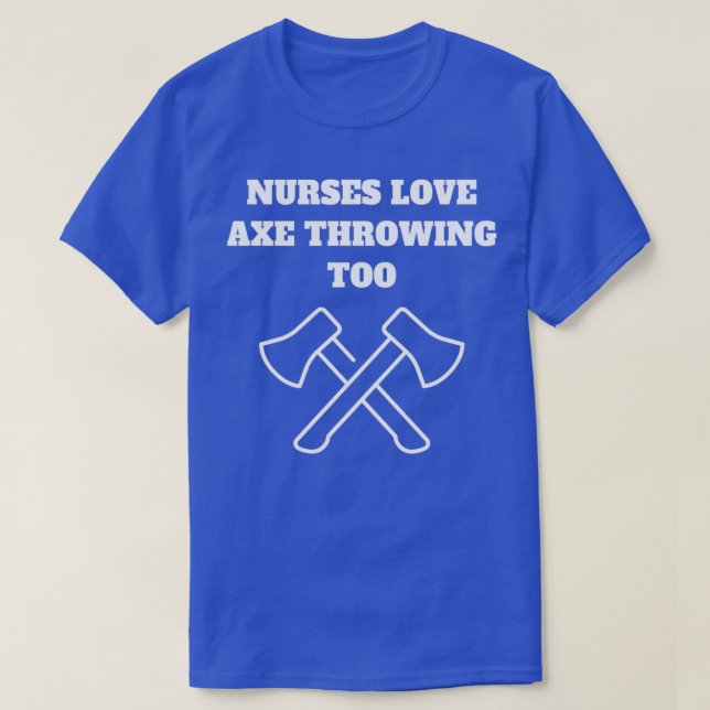 Axe throwing nursing medical Classic TShirt (Design Front)