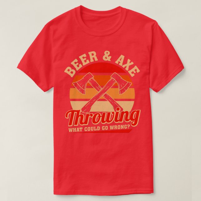 Axe Throwing Retro Beer amp Axe Throwing What Coul T-Shirt (Design Front)