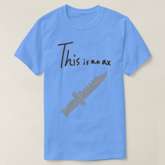 Axe Throwing SayingThis is an axe T-Shirt (Design Front)