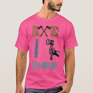 Axe Throwing Sharp T-Shirt