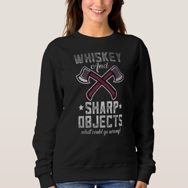 Axe Throwing Targets Hatchet Quote Sweatshirt (Front)