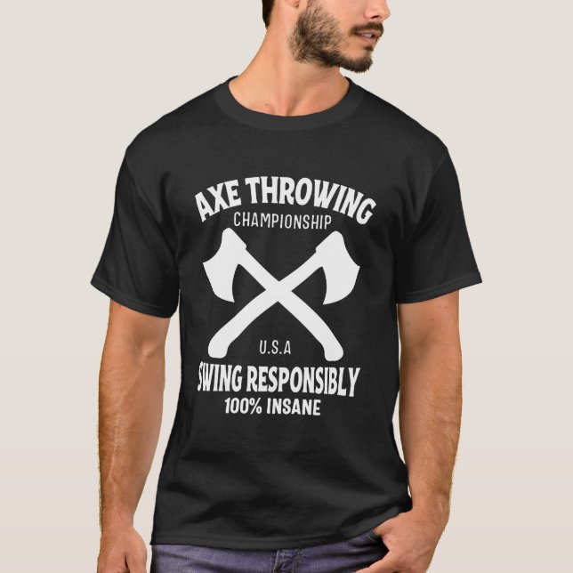 axe throwing tee, swing responsibly T-Shirt (Front)
