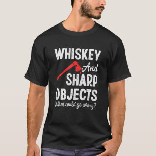 Axe Throwing Wine Sharp Objects Hatchet Lumberjack T-Shirt