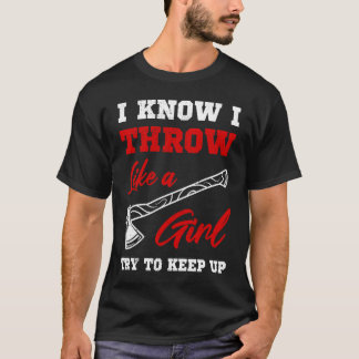 Axe Throwing Women  Hatchet Axe Women Lumberjack T-Shirt