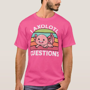 Axoloti Questions For Boys Girls Fish Salamander T-Shirt