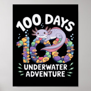 Axolotl 100 Days Of School Underwater Adventure Sm Poster