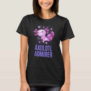 Axolotl Admirer Animal Meme Salamander Animal Pun T-Shirt