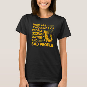Axolotl Amphibian  Sayings  26 T-Shirt