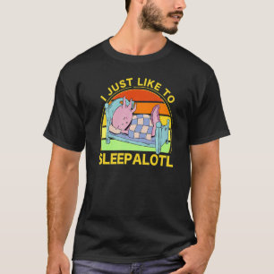 Axolotl Amphibian  Sayings  2 T-Shirt