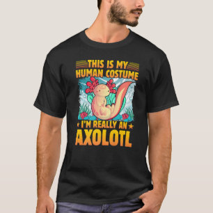 Axolotl Amphibian  Sayings  30 T-Shirt