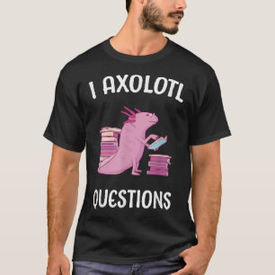Axolotl Ask Questions School Student Cute Books Ka T-Shirt
