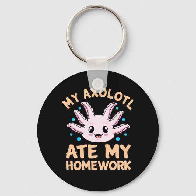 Axolotl Ate Homework Kawaii Animal Lover Pet Owner Key Ring (Front)