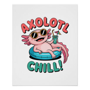 Axolotl Chill! – Cool Summer Axolotl Poster