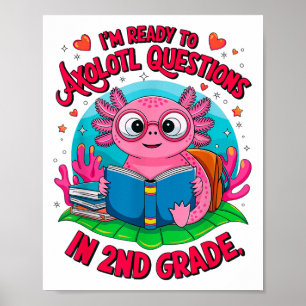 Axolotl First Day Ready To Answer 2nd Grade Questi Poster