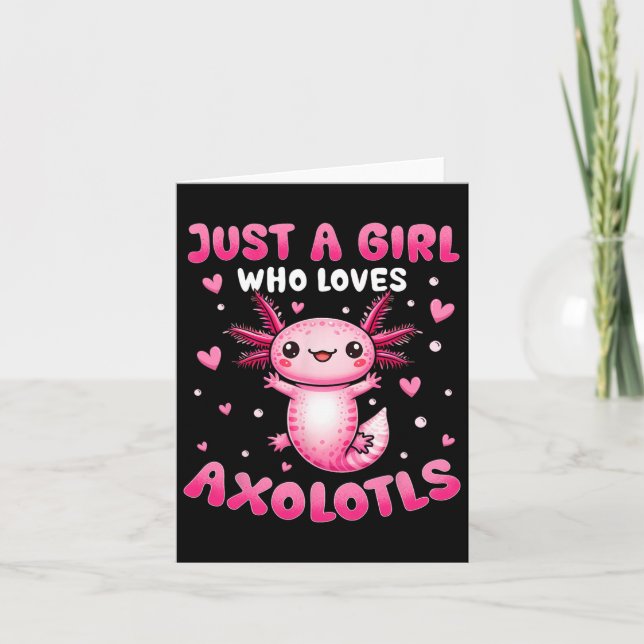 Axolotl For Girls Just A Girl Who Loves Axolotls  Card (Front)