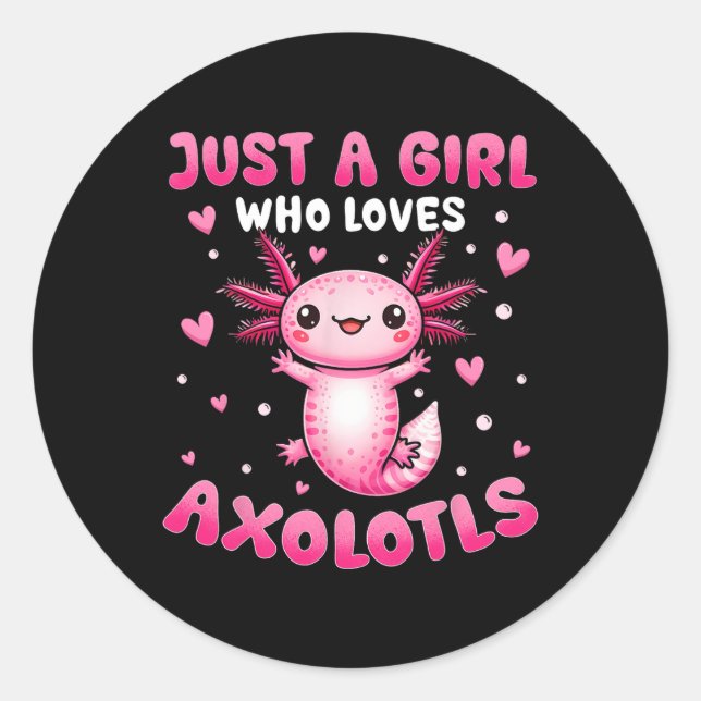Axolotl For Girls Just A Girl Who Loves Axolotls  Classic Round Sticker (Front)
