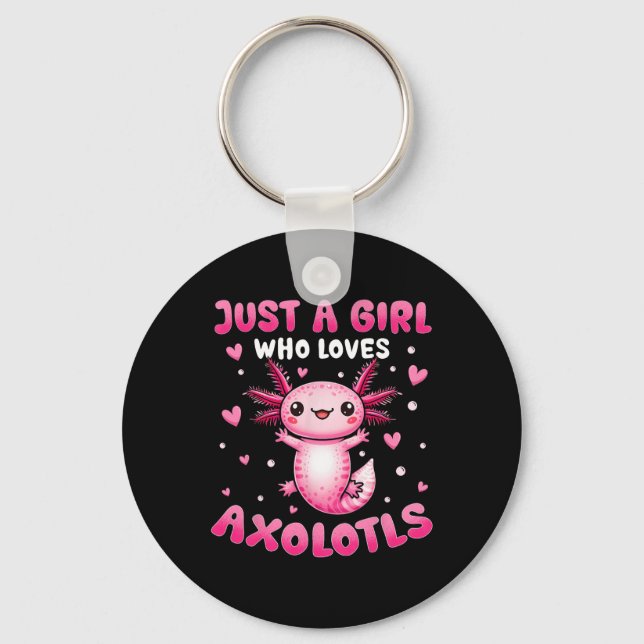 Axolotl For Girls Just A Girl Who Loves Axolotls  Key Ring (Front)