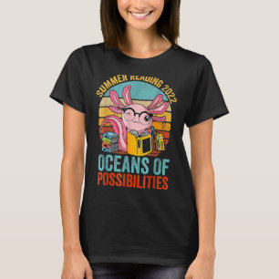 Axolotl Fun Oceans Of Possibilities Summer Reading T-Shirt