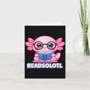 Axolotl funny bibliophile bookworm reader book card