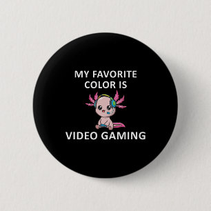 Axolotl Funny Gamer Quote My Favourite Colour Is V 6 Cm Round Badge
