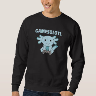 Axolotl Gamesolotl Cute Animals For Gamers Sweatshirt