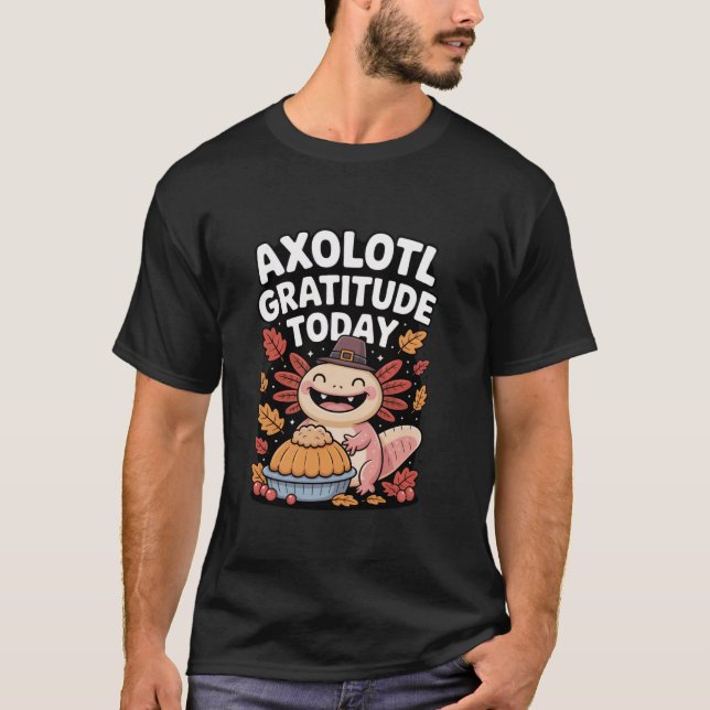 Axolotl Happy Thanksgiving Humour Funny Pie Joke  T-Shirt (Front)