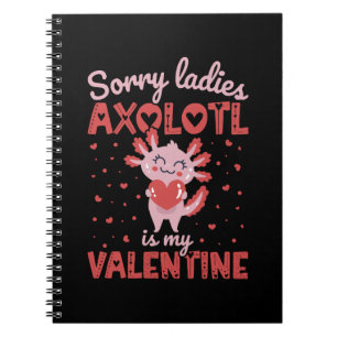 Axolotl is my valentine notebook